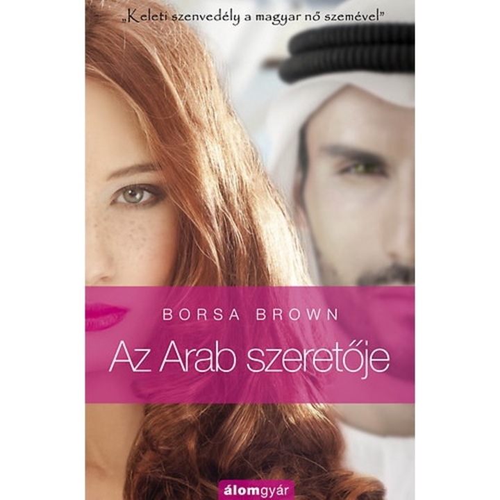 Az Arab szeretője (Arab 2.) - "Keleti szenvedély a magyar nő szemével." - Borsa Brown
