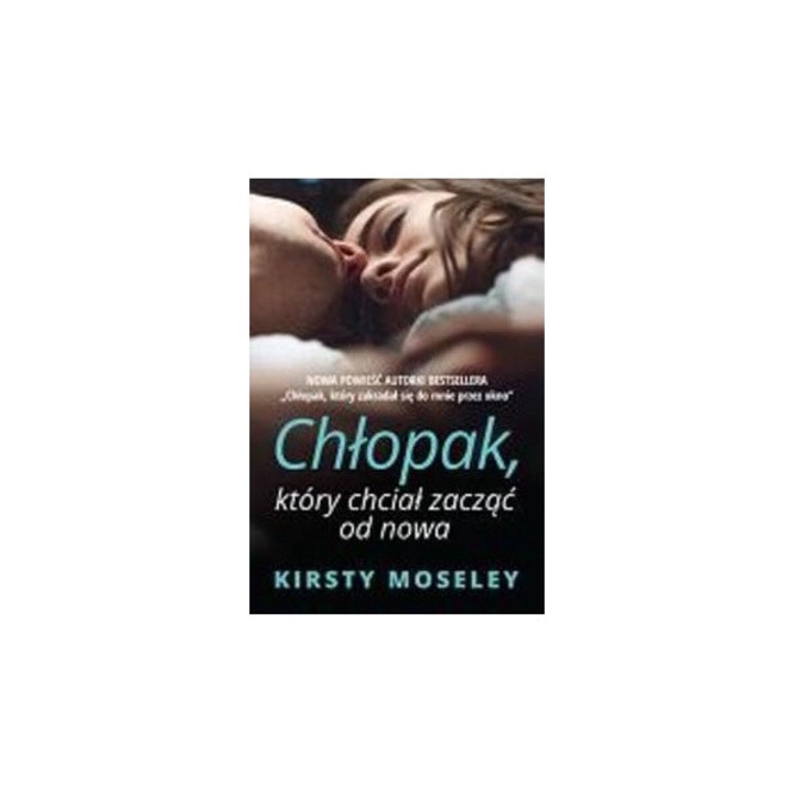 Chlopak, ktory chcial zaczac od nowa, Kirsty Moseley, 2017, brosura
