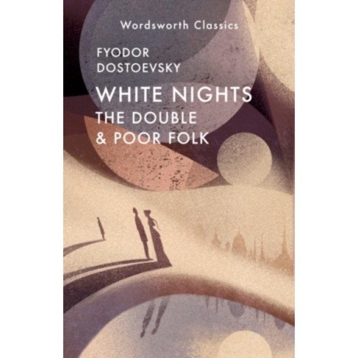 White Nights; Poor Folk; The Double - Fyodor Dostoevsky