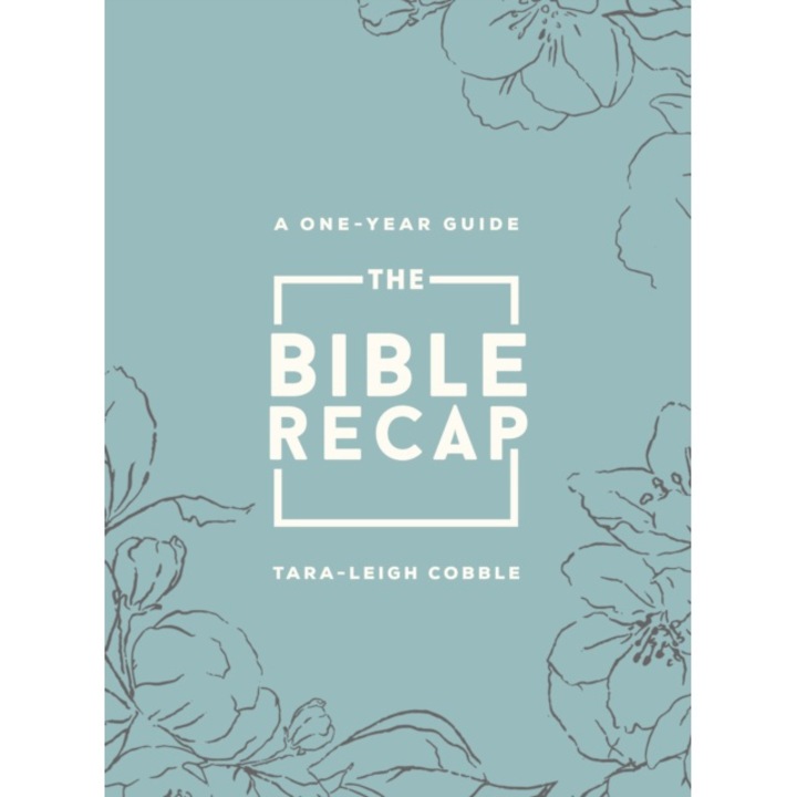 The Bible Recap: A One-year Guide To Reading And Understanding The Entire Bible, Deluxe Edition - Sage Floral Imitation Leather - Tara-leigh Cobble