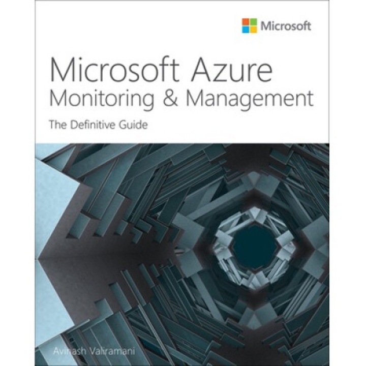 Microsoft Azure Monitoring & Management: The Definitive Guide - Avinash Valiramani