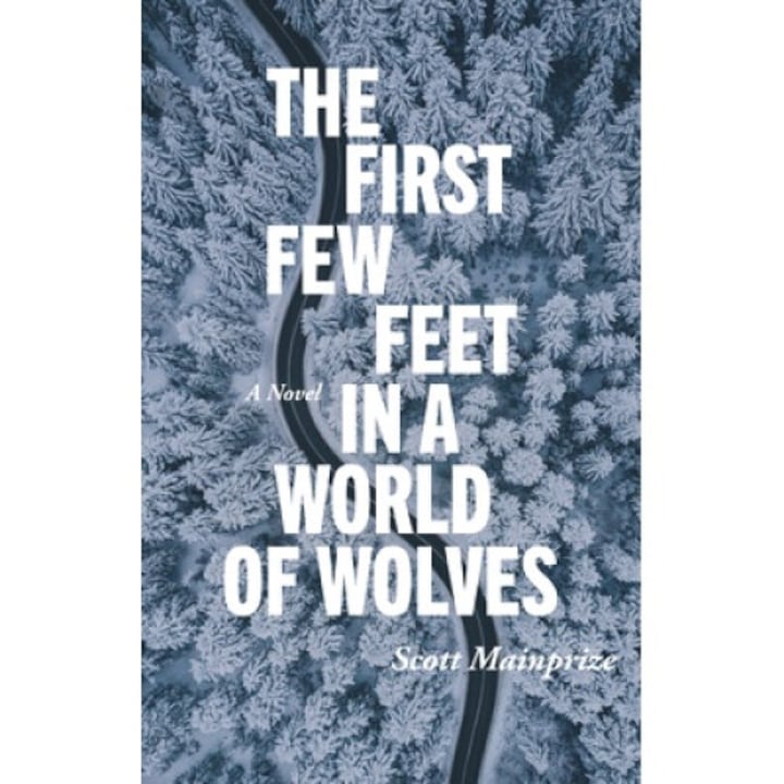 The First Few Feet In A World Of Wolves - Scott Mainprize