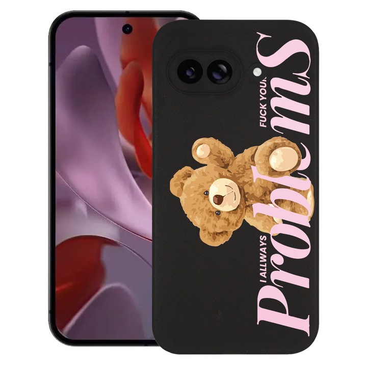 BestCase® Husa pentru Google Pixel 9a, Teddy Bear - Your Problems, Slim Silicon 0.8MM, Antisoc, Protectie camera si ecran, 1926335 B 1462