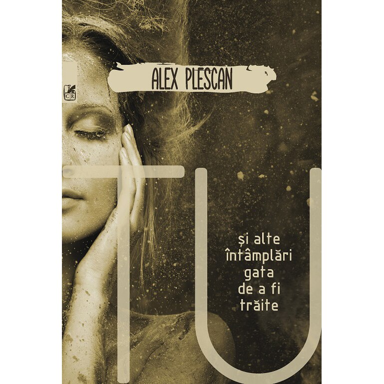 Tu si alte intamplari gata de a fi traite - Alex Plescan