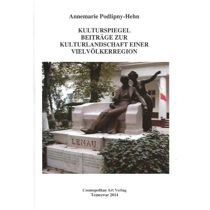 Kulturspiegel. Beiträge zur Kulturlandschaft einer Vielvölkerregion - Annemarie Podlipny-Hehn