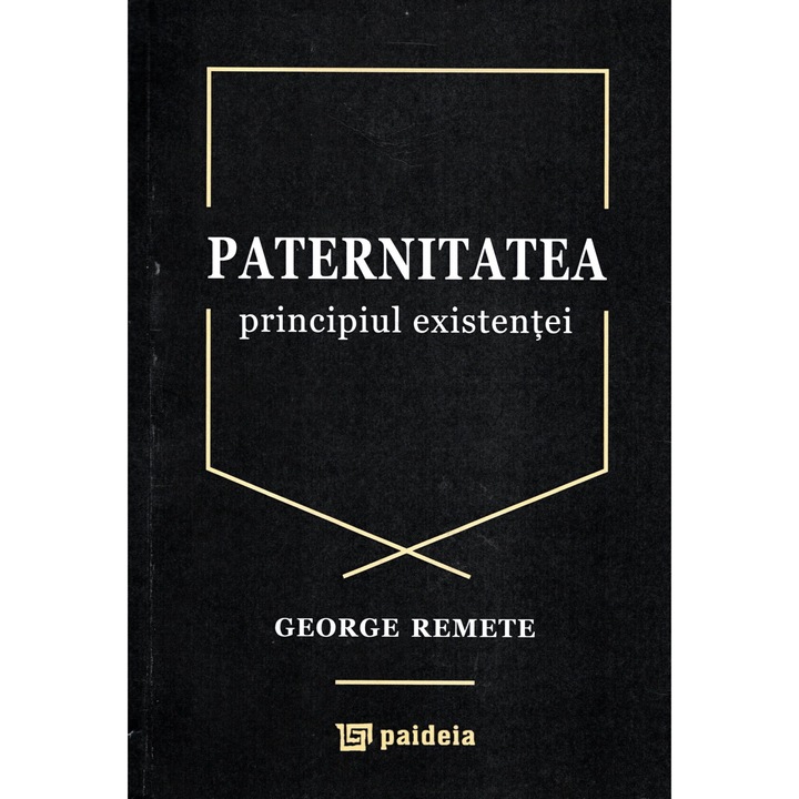Paternitatea, principiul existentei, George Remete