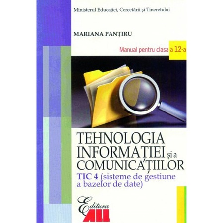 Tehnologia Informatiei Si A Comunicatiilor Sisteme De Gestiune A Bazelor De Date Tic 4 Manual Clasa A Xii A Mariana Pantiru Emag Ro