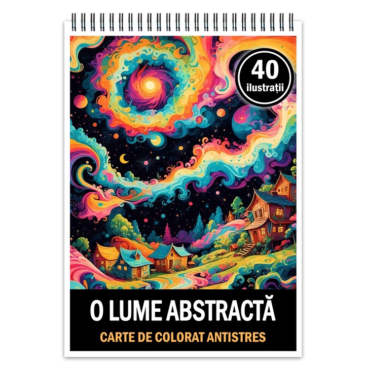 Антистрес книжка за оцветяване, 40 илюстрации, Абстрактен свят, 86 стр., Формат: A5, Издателство Cadouri Legendare
