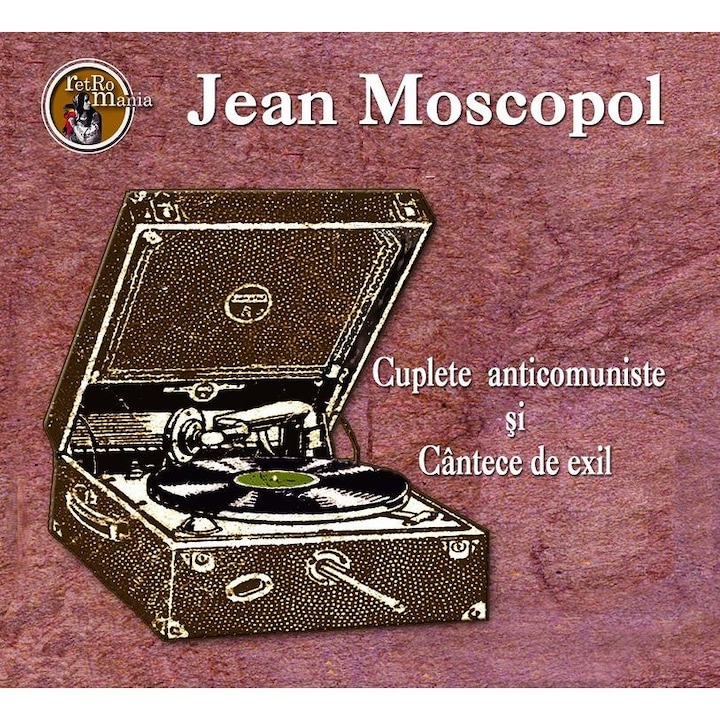 Jean Moscopol - Cuplete anticomuniste si Cantece de exil - CD Digipack