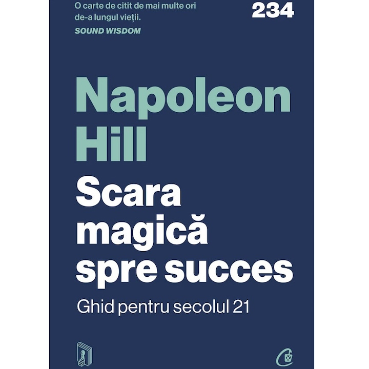 Scara magica spre succes. Ghid pentru secolul 21, Napoleon Hill