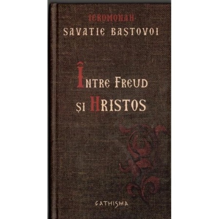 Intre Freud Si Hristos Editie Cartonata Savatie Bastovoi Emag Ro