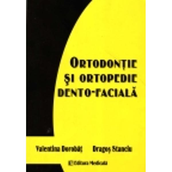Ortodontie Si Ortopedie Dento-Faciala - Valentina Dorobat, Dragos Stanciu