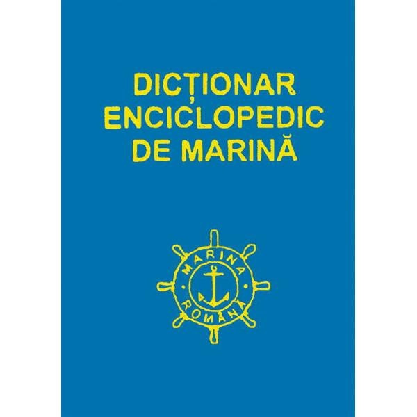 Dictionar enciclopedic de marina vol. 1