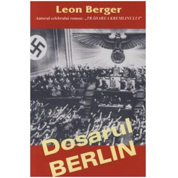 Dosarul Berlin - Leon Berger Dosarul Berlin - Leon Berger