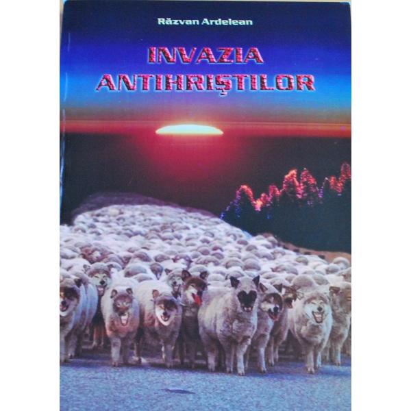 Invazia antihristilor - Razvan Ardelean
