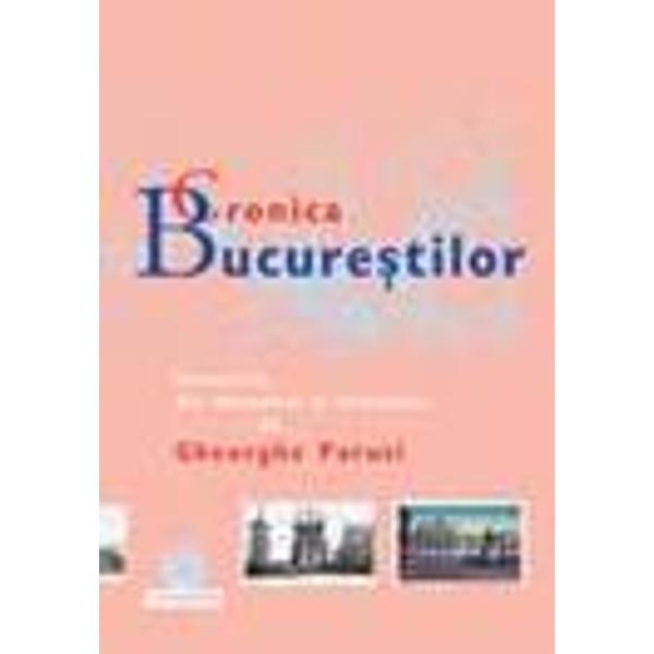 Cronica Bucurestilor - Gheorghe Parusi