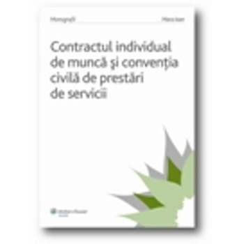 Contractul individual de munca si conventia civila de prestari de servicii - Mara Ioan Contractul individual de munca si conventia civila de prestari de servicii - Mara Ioan
