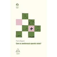 cum se amelioreaza operele ratate - pierre bayard imagen 12_0_
0