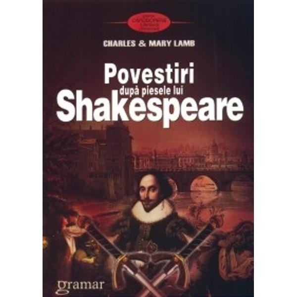 Povestiri dupa piesele lui Shakespeare - Charles Si Mary Lamb