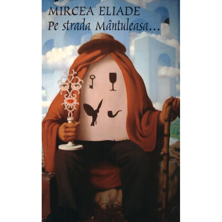 Pe Strada Mantuleasa - Mircea Eliade