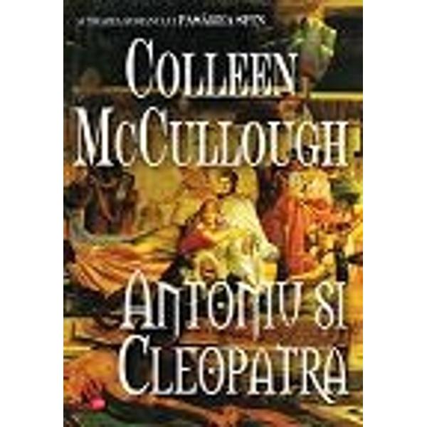 Antoniu si Cleopatra - Colleen Mc cullough