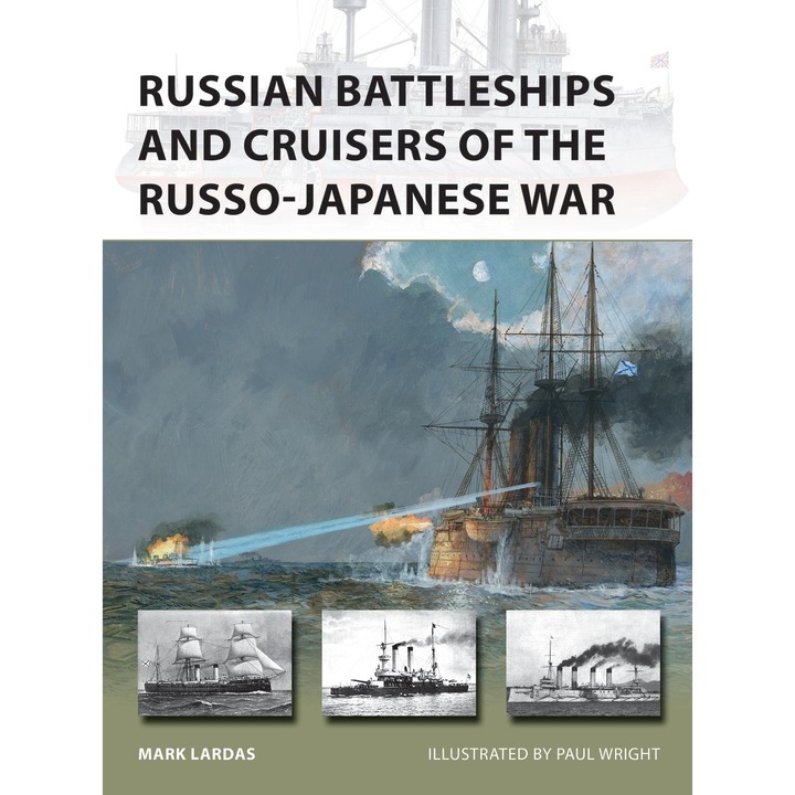 Russian Battleships And Cruisers Of The Russo-japanese War - Mark Lardas