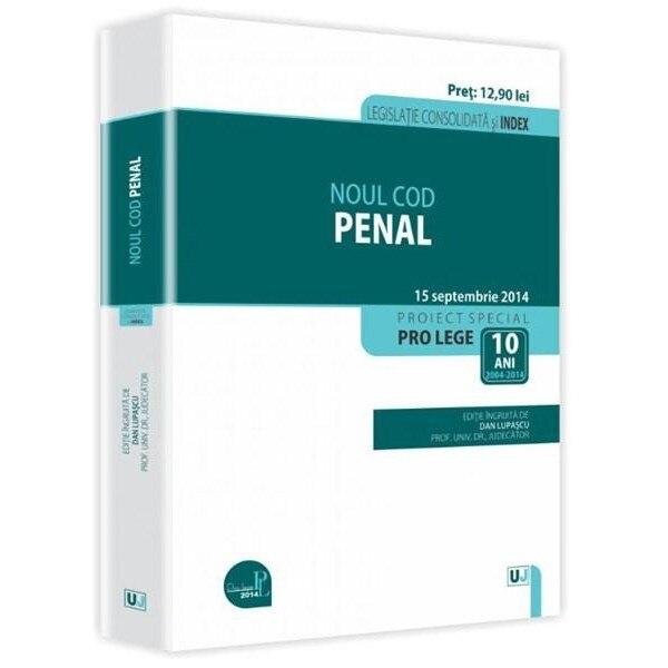 Noul Cod penal Legislatie consolidata si INDEX - 15 septembrie 2014 - Dan Lupascu