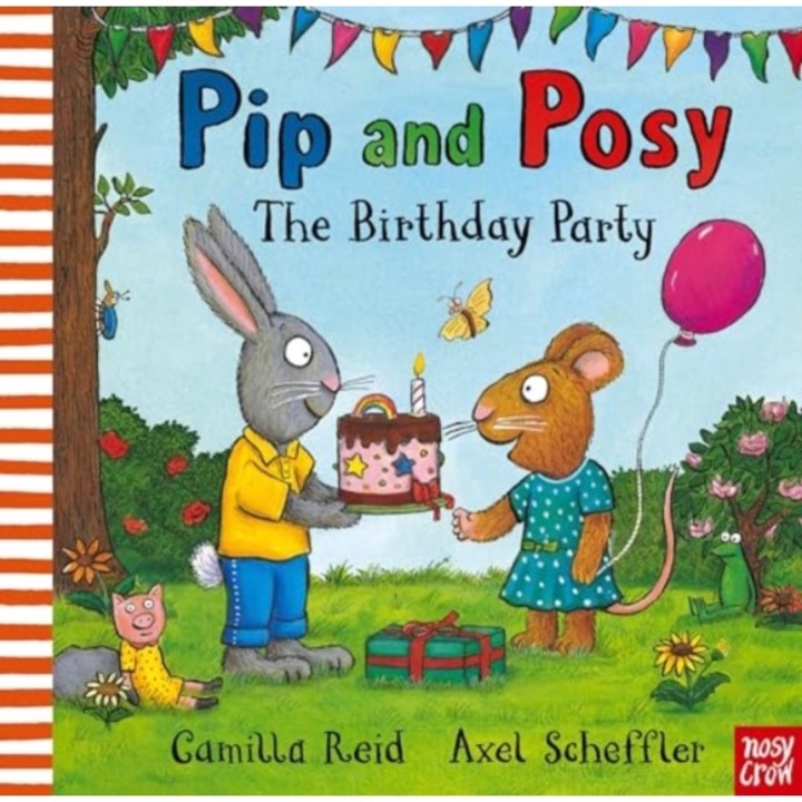 Pip And Posy: The Birthday Party - Camilla (editorial Director) Reid - Camilla Editorial Director Reid
