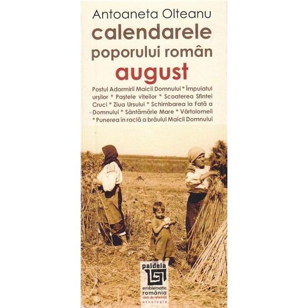 Calendarele poporului roman August - Antoaneta Olteanu