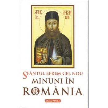 Minuni in romania 1 - Sf.Efrem Cel Nou Minuni in romania 1 - Sf.Efrem Cel Nou