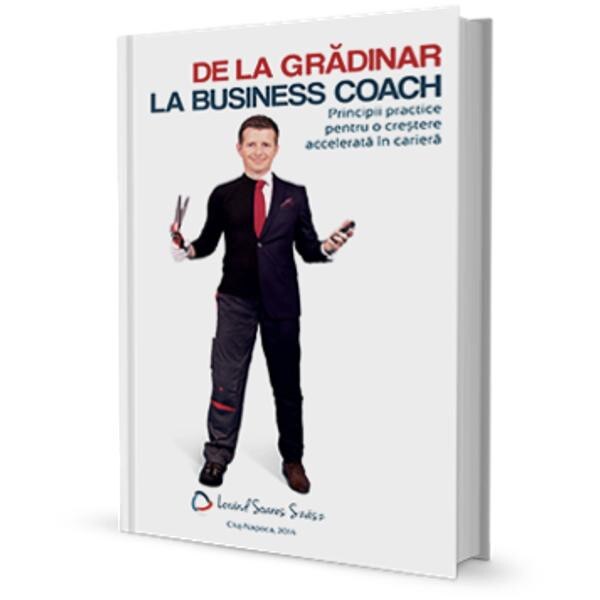 De la gradinar la Business Coach - Lorand Soares Szasz