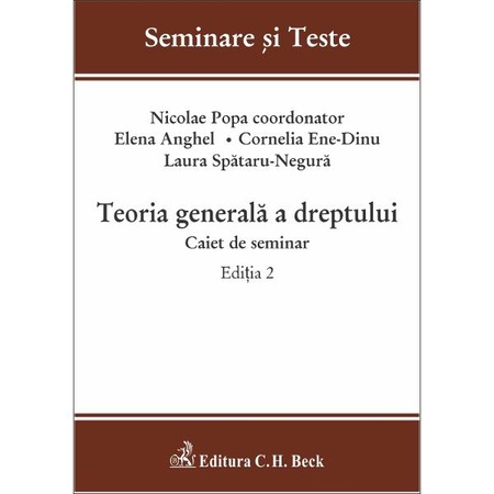 Teoria Generala A Dreptului Caiet De Seminar Editia 2 Coord Nicolae Popa Elena Anghel Cornelia Ene Dinu Laura Spataru Negura Emag Ro