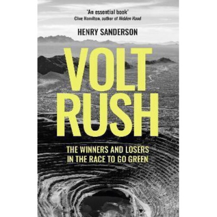 Volt Rush: The Winners And Losers In The Race To Go Green - Henry Sanderson 9780861546190