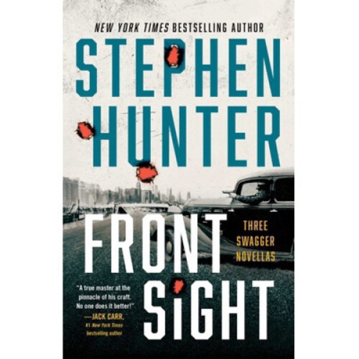Front Sight: Three Swagger Novellas - Stephen Hunter 9781668030370