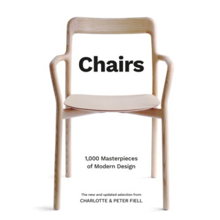 Chairs: 1, 000 Masterpieces Of Modern Design, 1800 To The Present - Charlotte And Peter Fiell