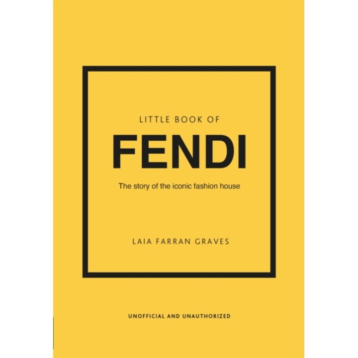 Little Book Of Fendi: The Story Of The Iconic Fashion Brand - Laia Farran Graves