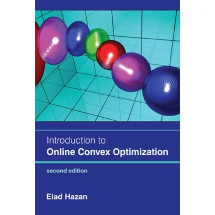 Introduction To Online Convex Optimization, Second Edition - Elad Hazan