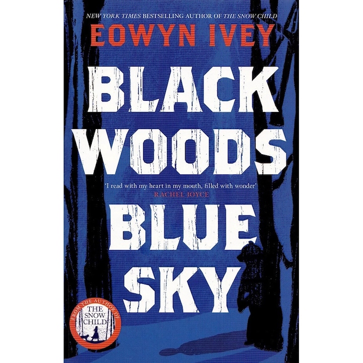 Black Woods, Blue Sky - Eowyn Ivey 9781472279057