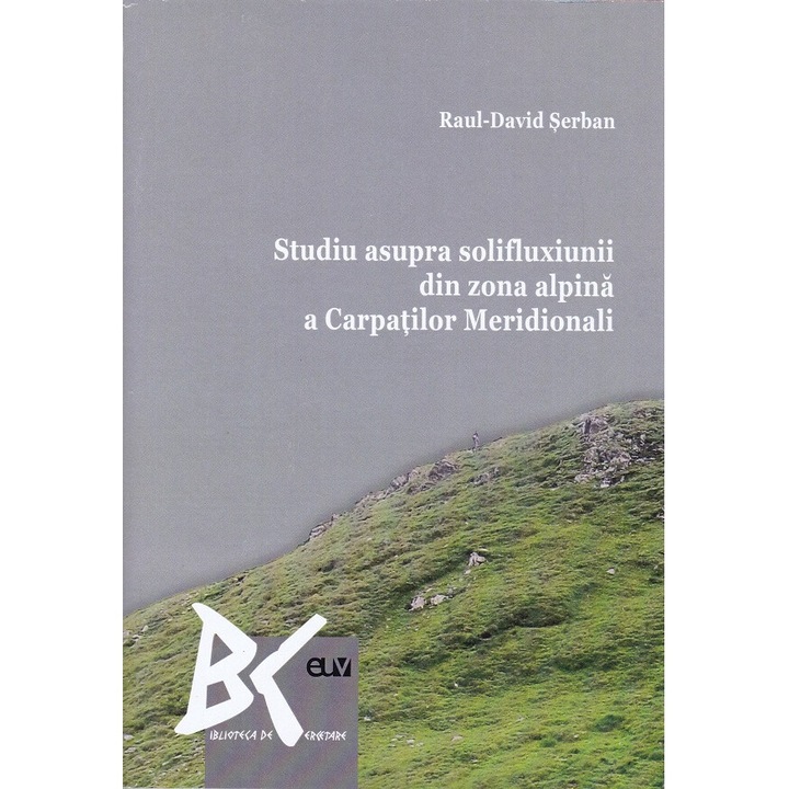 Studiu Asupra Solifluxiunii Din Zona Alpina A Carpatilor Meridionali, Raul-david Serban, 2018