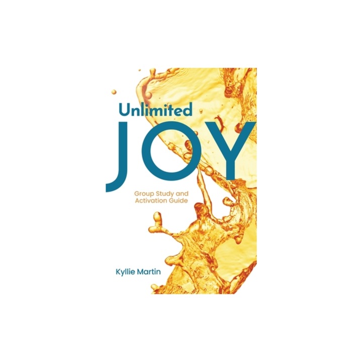 Unlimited Joy - Group Discussion Guide, Kyllie Martin