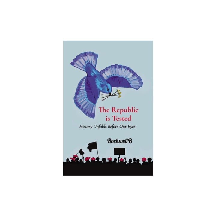 The Republic is Tested History Unfolds Before Our Eyes, Rockwellb (Artist)