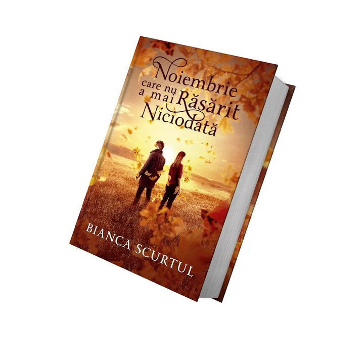 Noiembrie care nu a mai rasarit niciodata - Bianca Scurtul, editia 2022