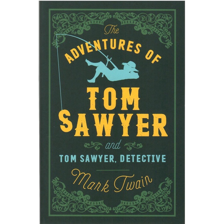 Mark Twain: The Adventures of Tom Sawyer and Tom Sawyer, Detective
