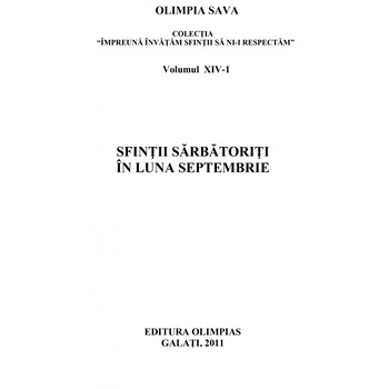 Sfinti sarbatoriti in luna septembrie - Olimpia Sava Sfinti sarbatoriti in luna septembrie - Olimpia Sava