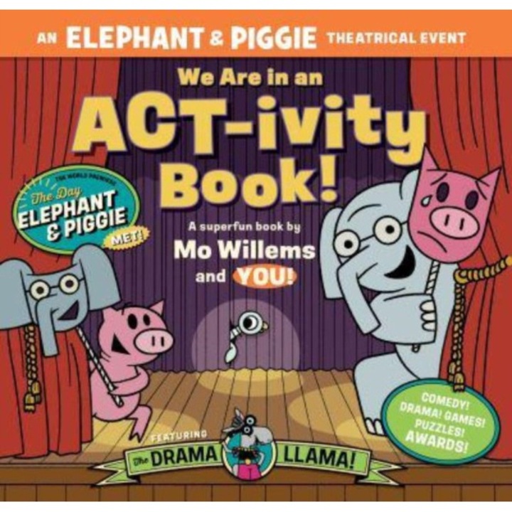 We Are In An Act-ivity Book!: An Elephant & Piggie Theatrical Event - Mo Willems
