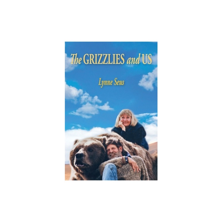 The Grizzlies and Us, Lynne Seus