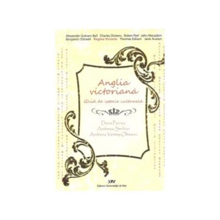 Anglia victoriana. Ghid de istorie culturala, Andreea Vertes-Olteanu