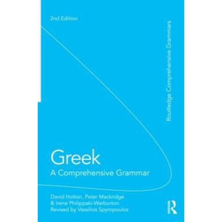 Greek: A Comprehensive Grammar Of The Modern Language - Vassilios Spyropoulos
