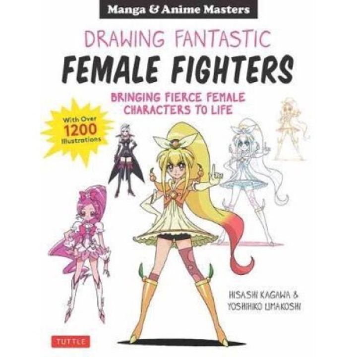 Manga & Anime: Drawing Fantastic Female Fighters - Hisashi Kagawa