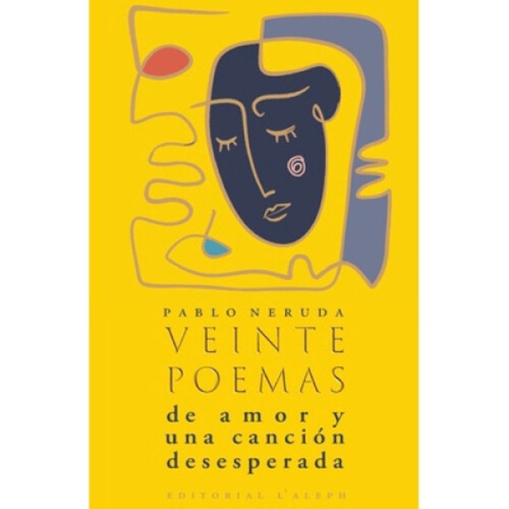 Veinte Poemas De Amor Y Una Cancion Desesperada - Pablo Neruda